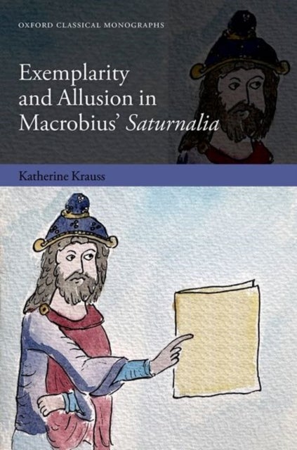 Exemplarity and Allusion in Macrobius'' Saturnalia
