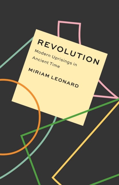 Revolution - Modern Uprisings in Ancient Time