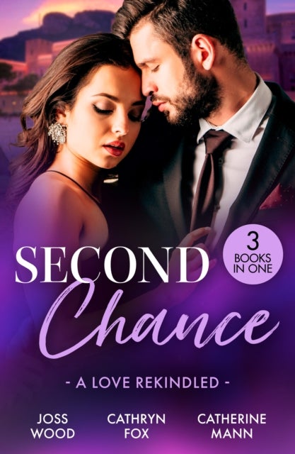 SECOND CHANCE LOVE REKINDLE PB - Lone Star Reunion (Texas Cattleman's Club: Bachelor Auction) / Under His Touch / for the Sake of Their Son