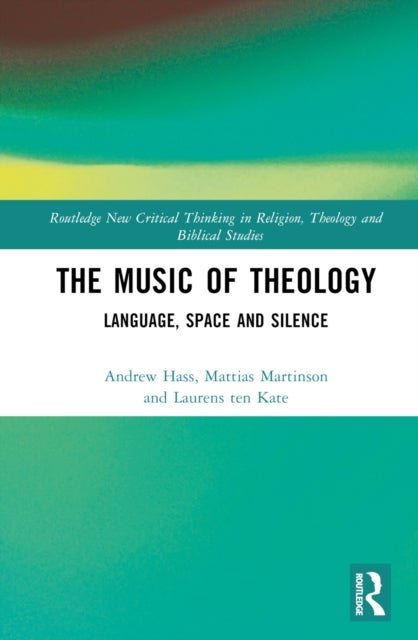 The Music of Theology - Language – Space – Silence