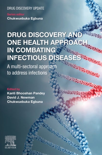 Drug Discovery and One Health Approach in Combating Infectious Diseases - A Multi-sectoral Approach to address Infections