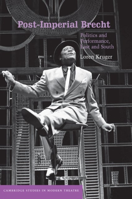 Post-Imperial Brecht - Politics and Performance, East and South