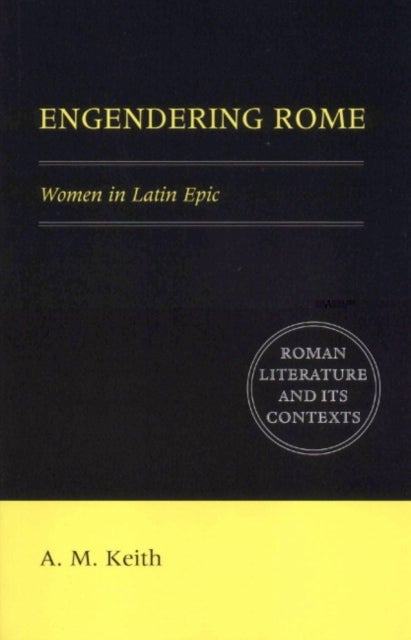 Engendering Rome - Women in Latin Epic