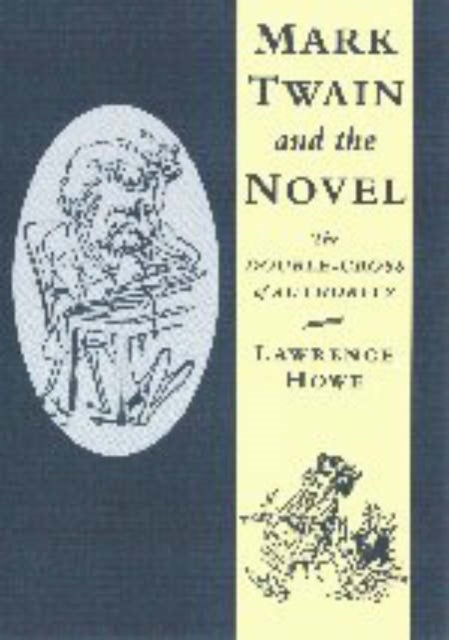 Mark Twain and the Novel - The Double-Cross of Authority