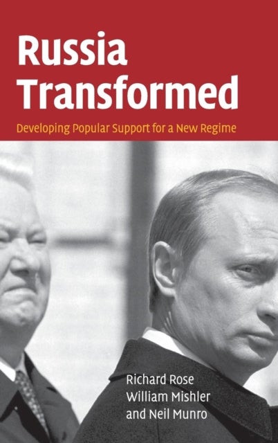 Russia Transformed - Developing Popular Support for a New Regime