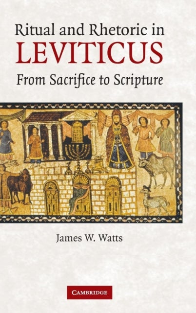 Ritual and Rhetoric in Leviticus - From Sacrifice to Scripture