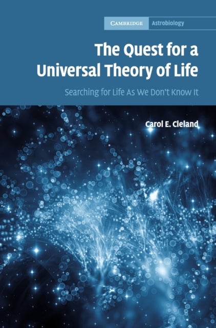 The Quest for a Universal Theory of Life - Searching for Life As We Don't Know It