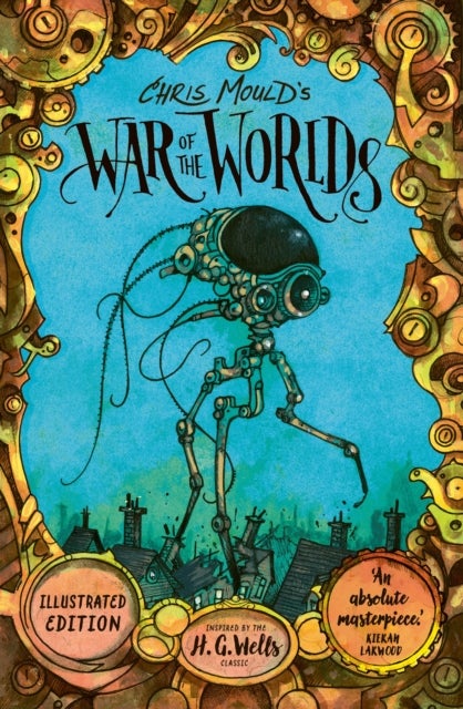 Chris Mould''s War of the Worlds - The No. 1 Bestselling Illustrated Edition