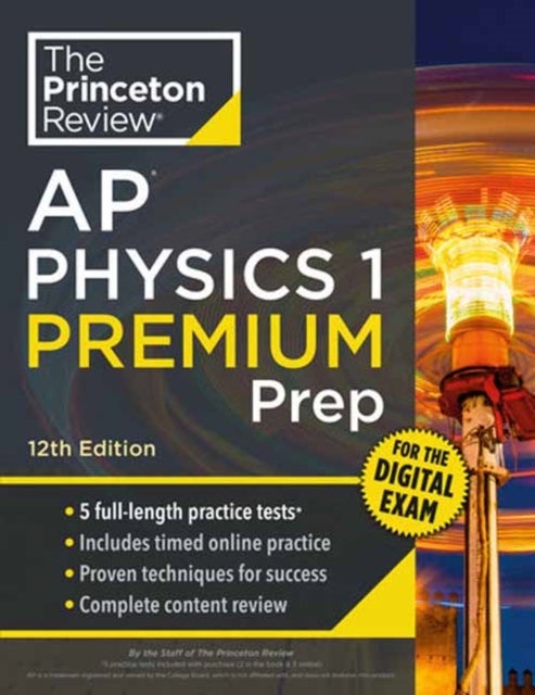 Princeton Review AP Physics 1 Premium Prep, 12th Edition - 5 Practice Tests + Digital Practice Online + Content Review