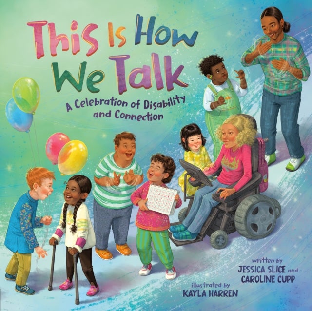 This Is How We Talk - A Celebration of Disability and Connection