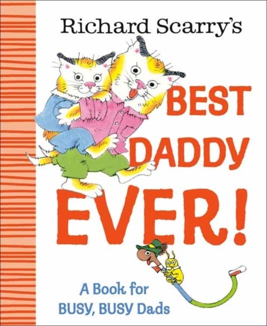 Richard Scarry''s Best Daddy Ever!
