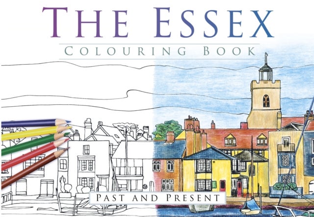Essex Colouring Book: Past and Present