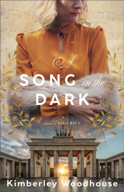 A Song in the Dark - A Novel of World War II