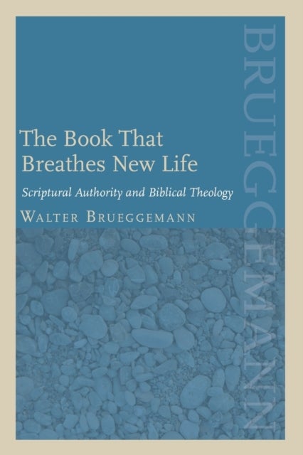 The Book That Breathes New Life - Scriptural Authority and Biblical Theology