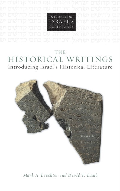 The Historical Writings - Introducing Israel's Historical Literature
