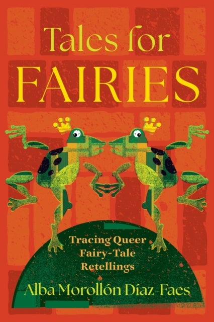 Tales for Fairies - Tracing Queer Fairy-Tale Retellings