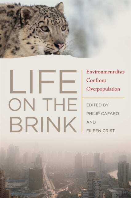 Life on the Brink – Environmentalists Confront Overpopulation - Environmentalists Confront Overpopulation