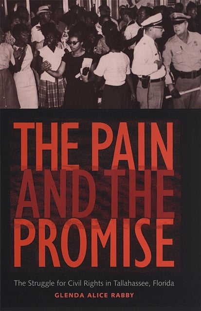 The Pain and the Promise – The Struggle for Civil Rights in Tallahassee, Florida - The Struggle for Civil Rights in Tallahassee, Florida