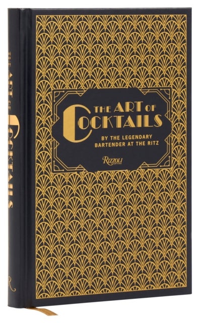 The Art of Cocktails - By the Legendary Bartender at the Ritz