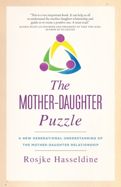 The Mother-Daughter Puzzle - A New Generational Understanding of the Mother-Daughter Relationship