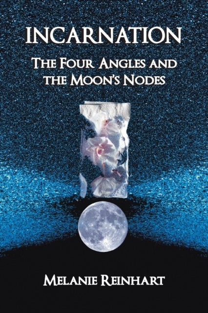 Incarnation - The Four Angles and the Moon's Nodes