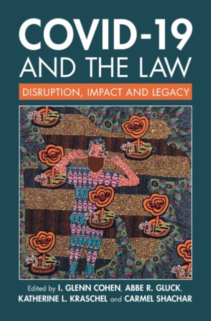 COVID-19 and the Law - Disruption, Impact and Legacy