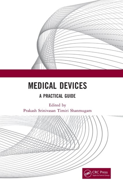 Medical Devices - A Practical Guide