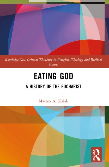 Eating God - A History of the Eucharist