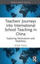 Teachers¿ Journeys into International School Teaching in China