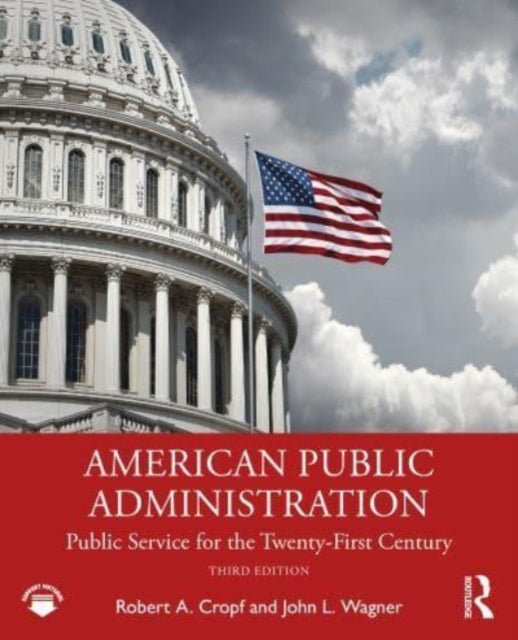 American Public Administration - Public Service for the Twenty-First Century