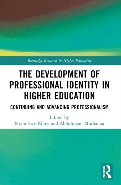The Development of Professional Identity in Higher Education - Continuing and Advancing Professionalism