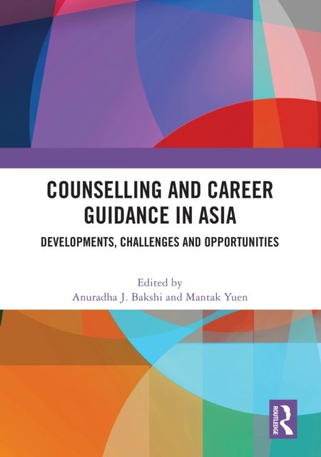 Counselling and Career Guidance in Asia - Developments, Challenges and Opportunities