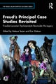 Freud''s Principal Case Studies Revisited