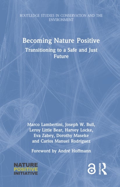 Becoming Nature Positive - Transitioning to a Safe and Just Future