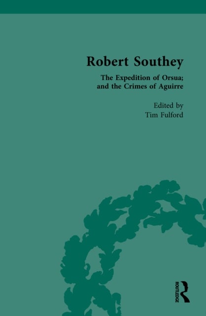 Robert Southey - The Expedition of Orsua; and the Crimes of Aguirre