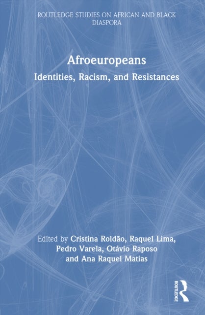 Afroeuropeans - Identities, Racism, and Resistances