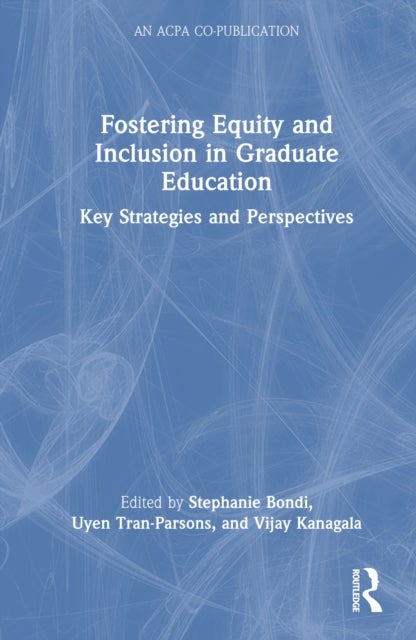 Fostering Equity and Inclusion in Graduate Education - Key Strategies and Perspectives