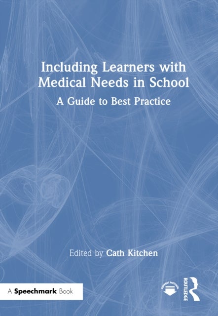 Including Learners with Medical Needs in School - A Guide to Best Practice
