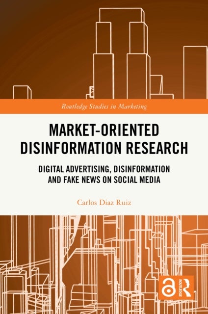 Market-Oriented Disinformation Research - Digital Advertising, Disinformation and Fake News on Social Media
