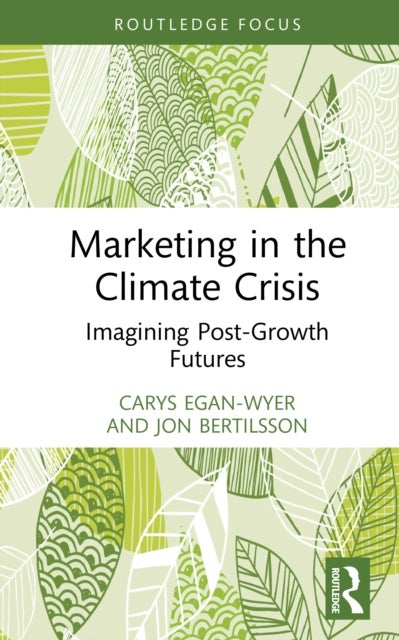 Marketing in the Climate Crisis - Imagining Post-Growth Futures