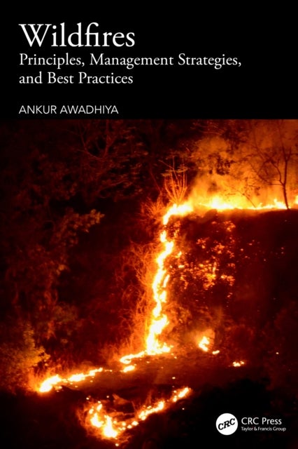 Wildfires - Principles, Management Strategies, and Best Practices