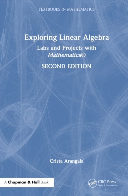 Exploring Linear Algebra - Labs and Projects with Mathematica ®