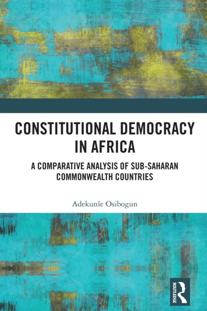 Constitutional Democracy in Africa - A Comparative Analysis of Sub-Saharan Commonwealth Countries