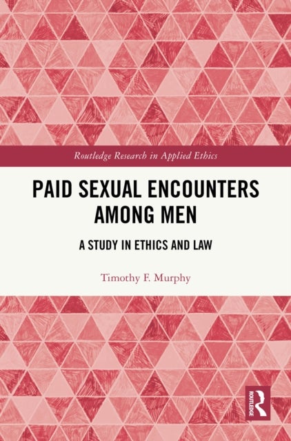 Paid Sexual Encounters among Men - A Study in Ethics and Law