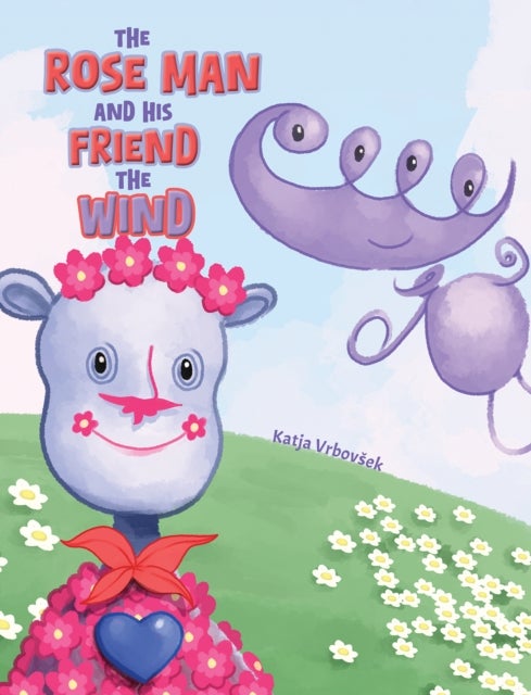 The Rose Man and His Friend the Wind