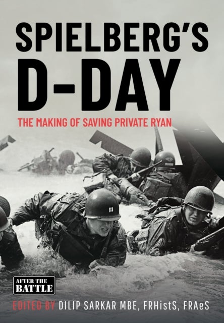 SPIELBERG’S D-DAY - The Motives and the Making of Saving Private Ryan