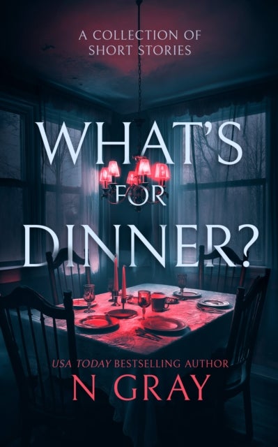 What''s for Dinner? - A collection of short stories