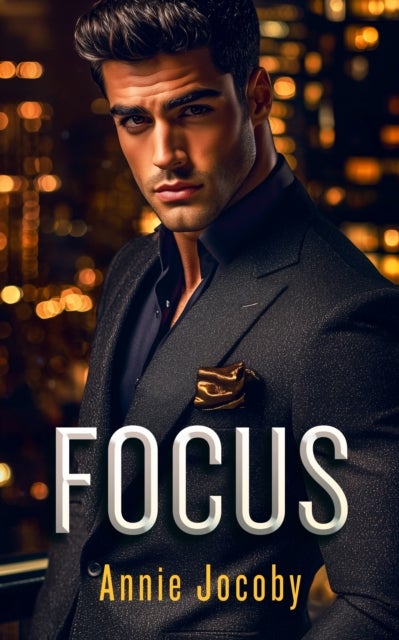 Focus - A billionaire dark romance
