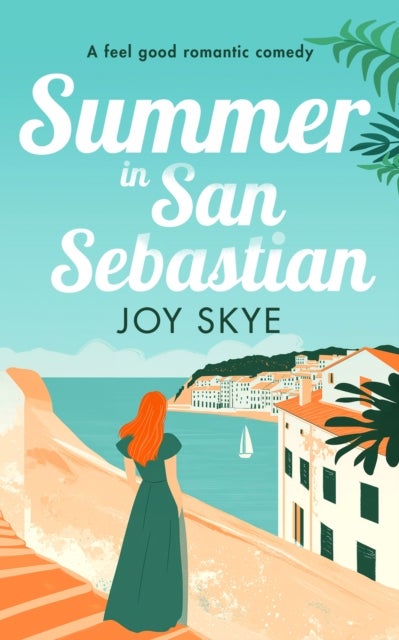 Summer in San Sebastien - A heart-warming romance full of love, hope and second chances.