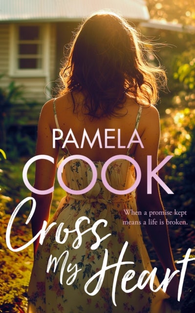 Cross My Heart - A Women’s Fiction Novel About Losing Everything—and Finding What Matters Most